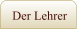 Der Lehrer