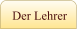Der Lehrer