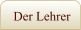 Der Lehrer